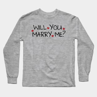 Will You Marry Me? -  Bright Color Shirt Proposal Long Sleeve T-Shirt